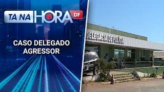 Delegado que atirou em 3 mulheres é detido pelo departamento de polícia especializada| Tá na hora DF