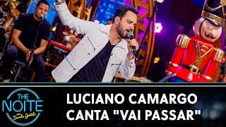 Luciano Camargo canta "Vai Passar" | The Noite (24/12/24)