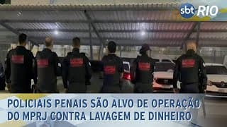 Policiais penais são alvo de operação do MPRJ contra lavagem de dinheiro