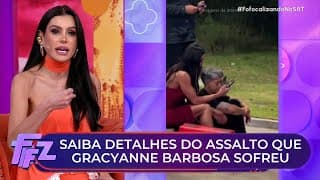 Gracyanne Barbosa dá detalhes sobre assalto que sofreu | Fofocalizando 16/10/25
