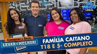 Comprar É Bom, Levar É Melhor: Família Caitano - T18 Episódio 05 | Domingo Legal (12/04/26)