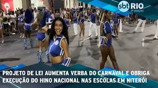 Projeto de lei de verba para carnaval e hino nacional nas escolas é aprovado em Niterói