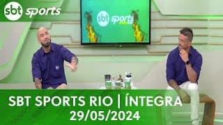 SBT SPORTS RIO | ÍNTEGRA - 29/05/2024