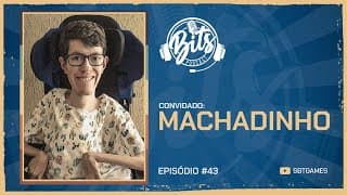 MACHADINHOBR | Bits Podcast #43