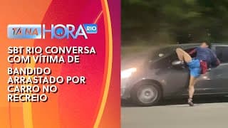 SBT Rio conversa com vítima de bandido arrastado por carro no Recreio