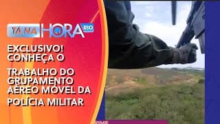 EXCLUSIVO! Conheça o trabalho do grupamento aéreo móvel da polícia militar