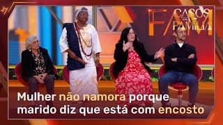 Homem trai e põe a culpa no encosto  | Casos de Família