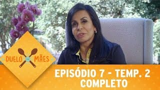 Duelo de Mães - Episódio 7 | 2ª temporada