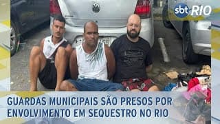 Guardas municipais são presos por envolvimento em sequestro no Rio