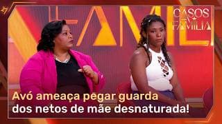 Mãe quer os filhos de volta, mas avó detona: "Ela é desnaturada!" | Casos de Família