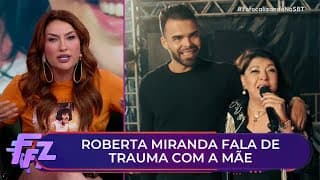 Roberta Miranda abre o coração ao falar de trauma envolvendo a mãe | Fofocalizando 19/09/25