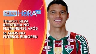 Thiago Silva reestreia no Fluminense após 16 anos no futebol europeu