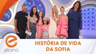 História de vida da Sofia | Programa Eliana (14/04/24)