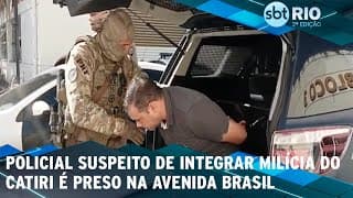 Policial suspeito de integrar milícia do Catiri é preso na Avenida Brasil