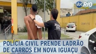 Polícia Civil prende ladrão de carros em Nova Iguaçu