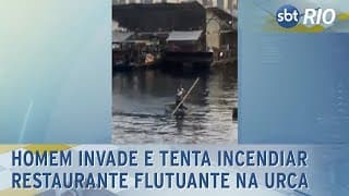 Homem invade e tenta incendiar restaurante flutuante na Urca