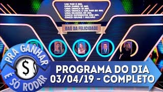 Pra Ganhar É Só Rodar (03/04/19) | Completo