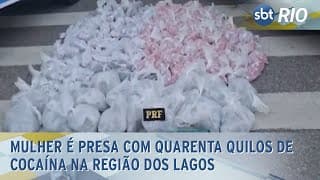 Mulher é presa com quarenta quilos de cocaína na Região dos Lagos