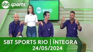 SBT SPORTS RIO | ÍNTEGRA - 24/05/2024