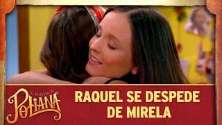 Raquel se despede de Mirela | As Aventuras de Poliana