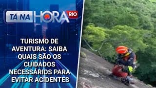 Turismo de aventura: Saiba quais são os cuidados necessários para evitar acidentes