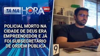 Policial morto na Cidade de Deus era empreendedor e já foi subsecretário de ordem pública