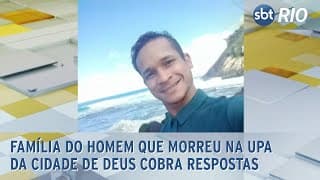 Família do homem que morreu na UPA da Cidade de Deus cobra respostas