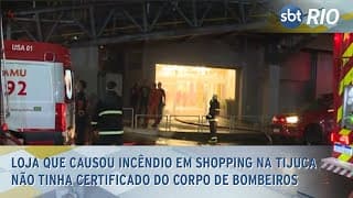 Loja que causou incêndio em shopping na Tijuca não tinha certificado do Corpo de Bombeiros