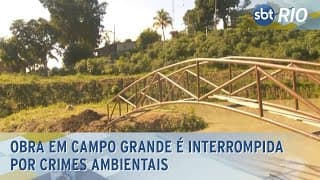 Obra em Campo Grande é interrompida por crimes ambientais