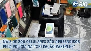 Mais de 300 celulares são apreendidos pela polícia na operação rastreio