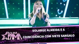 Solange Almeida e a coincidência com Ivete | Máquina da Fama (30/01/21)