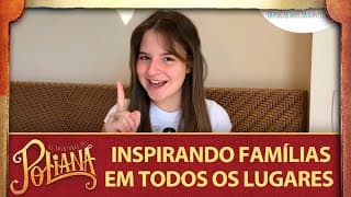 Inspirando famílias em todos os lugares - EP 8: Jornada da Mudança | As Aventuras de Poliana