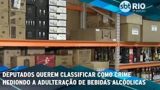 Deputados querem classificar como crime hediondo a adulteração de bebidas alcóolicas