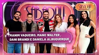 Dani Brandi, Daniela Albuquerque, Mano Walter e Manim Vaqueiro | Sabadou com Virginia (04/09/25)