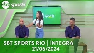 SBT SPORTS RIO | ÍNTEGRA - 21/06/2024