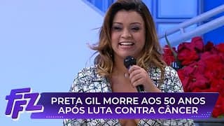 Despedida de Preta Gil: relembre vida e obra da artista | Fofocalizando 21/07/25