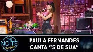 Paula Fernandes canta "S de Sua" | The Noite (05/12/24)