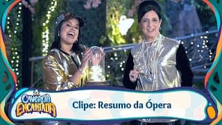 Clipe: Resumo da Ópera | A Caverna Encantada