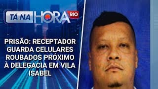 Prisão: receptador guarda celulares roubados próximo à delegacia em Vila Isabel.