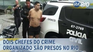 Dois chefes do crime organizado são presos no Rio