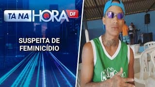 Corpo de mulher desaparecida é encontrada no Recanto | Tá na hora DF