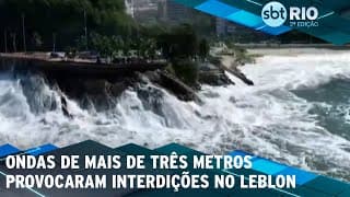 Ondas de mais de três metros provocaram interdições no Leblon