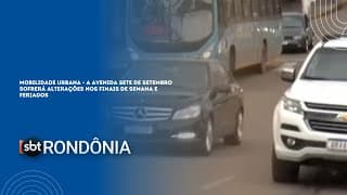 MOBILIDADE URBANA - A AVENIDA SETE DE SETEMBRO SOFRERÁ ALTERAÇÕES NOS FINAIS DE SEMANA E FERIADOS