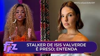 Homem que perseguia Isis Valverde há 20 anos é preso; entenda | Fofocalizando 18/12/25
