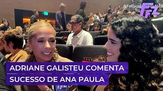 Adriane Galisteu comenta sobre atuação de Ana Paula em reality | Fofocalizando 05/03/26