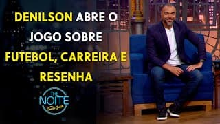 Denilson bate um papo com Danilo Gentili sobre carreira no futebol e vida fora dos gramados!