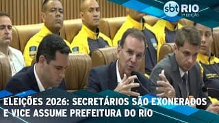 Eleições 2026: Secretários são exonerados e vice assume Prefeitura do Rio