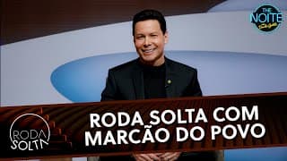 Roda Solta com Marcão do Povo | The Noite (16/09/25)
