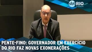 Pente-fino: Governador em exercício do Rio faz novas exonerações