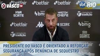 Presidente do Vasco é orientado a reforçar segurança após denúncia de sequestro